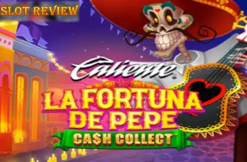 La Fortuna De Pepe Cash Collect slot